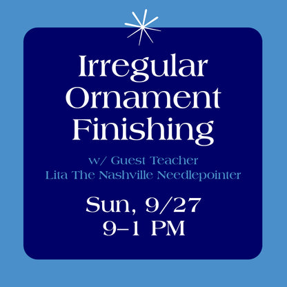 Irregular Ornament Self Finishing Class Sunday, Sept 27th, 9am-1pm