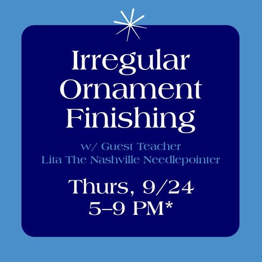 Irregular Ornament Self Finishing Class Thursday, Sept 24th, 5-9pm