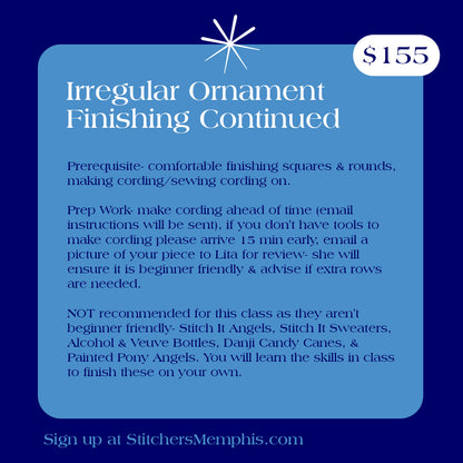 Irregular Ornament Self Finishing Class Thursday, Sept 24th, 5-9pm