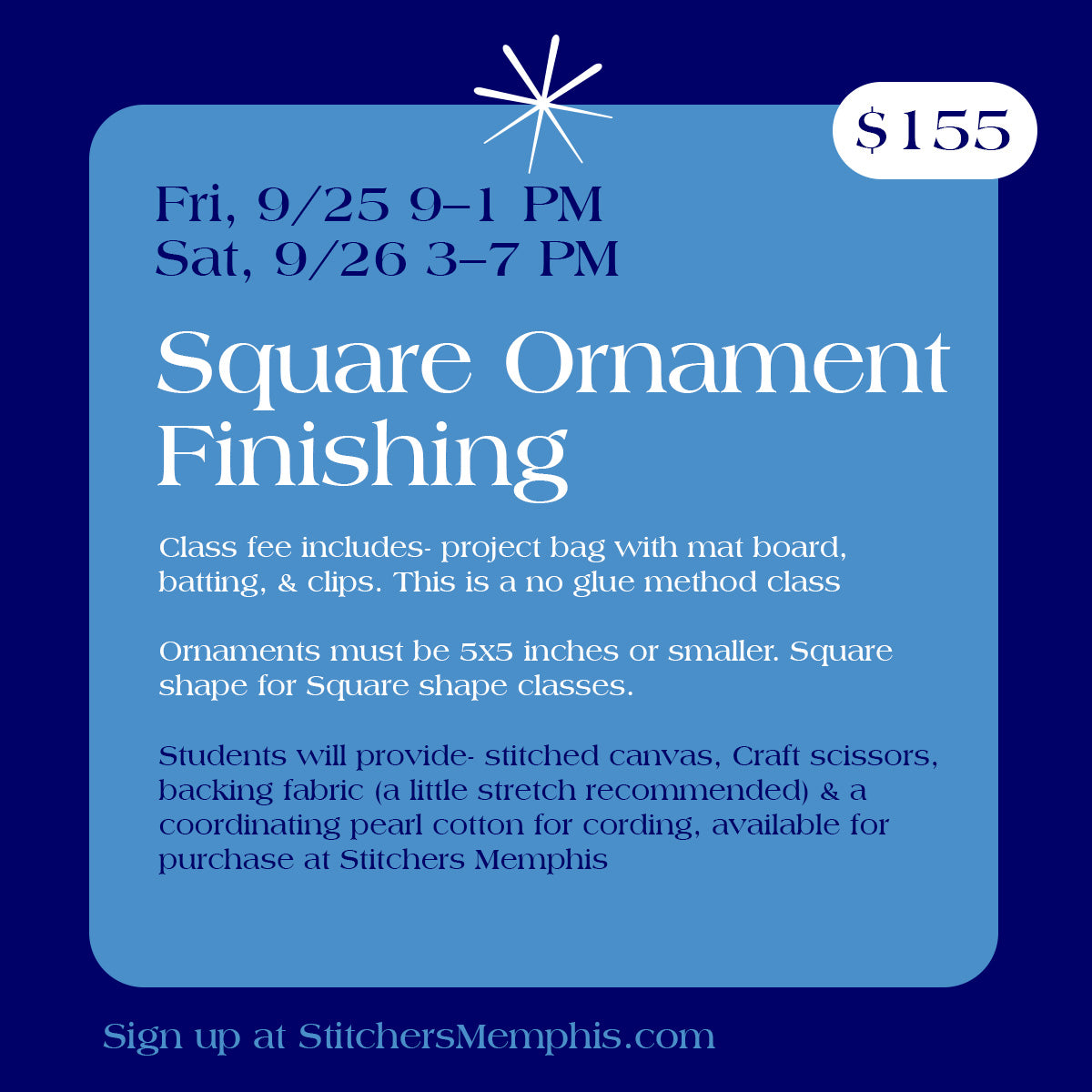 Square Ornament Self Finishing Class Saturday, Sept 26th, 3-7pm